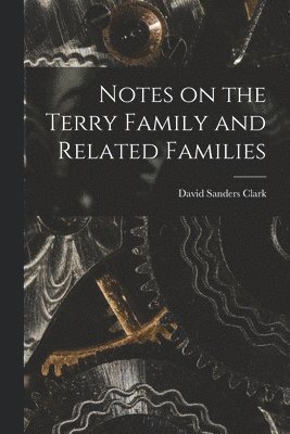 bokomslag Notes on the Terry Family and Related Families