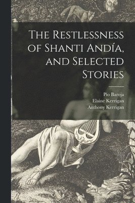 bokomslag The Restlessness of Shanti Andía, and Selected Stories