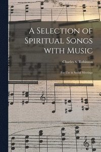 bokomslag A Selection of Spiritual Songs With Music