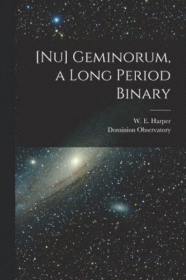 [Nu] Geminorum, a Long Period Binary [microform] 1
