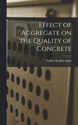 bokomslag Effect of Aggregate on the Quality of Concrete