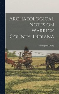 bokomslag Archaeological Notes on Warrick County, Indiana
