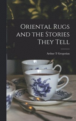 bokomslag Oriental Rugs and the Stories They Tell