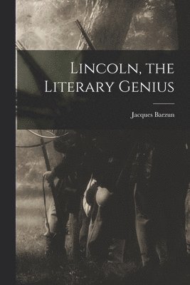 bokomslag Lincoln, the Literary Genius