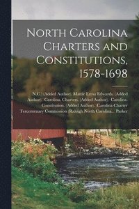 bokomslag North Carolina Charters and Constitutions, 1578-1698