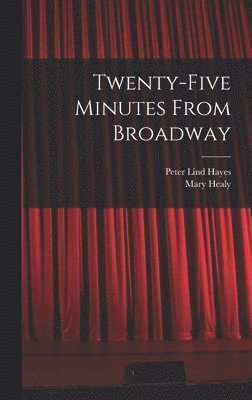 bokomslag Twenty-five Minutes From Broadway