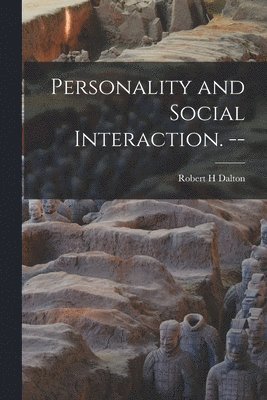 bokomslag Personality and Social Interaction. --