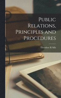 bokomslag Public Relations, Principles and Procedures