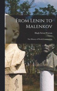 bokomslag From Lenin to Malenkov; the History of World Communism