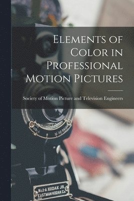 Elements of Color in Professional Motion Pictures 1