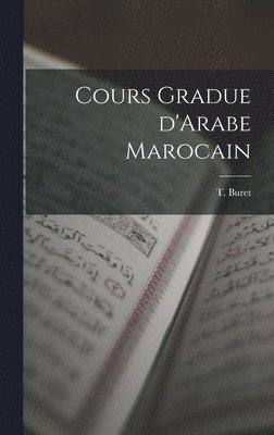 bokomslag Cours Gradue D'Arabe Marocain