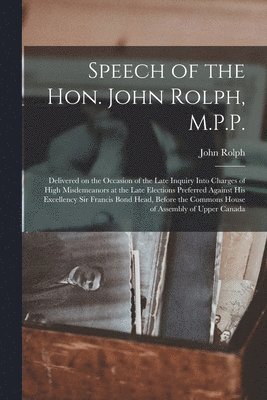 Speech of the Hon. John Rolph, M.P.P. [microform] 1