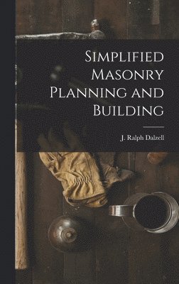 Simplified Masonry Planning and Building 1