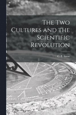 The Two Cultures and the Scientific Revolution 1