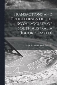 bokomslag Transactions and Proceedings of the Royal Society of South Australia (Incorporated); v. 44 (1920)