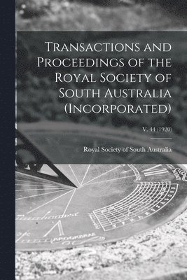 Transactions and Proceedings of the Royal Society of South Australia (Incorporated); v. 44 (1920) 1