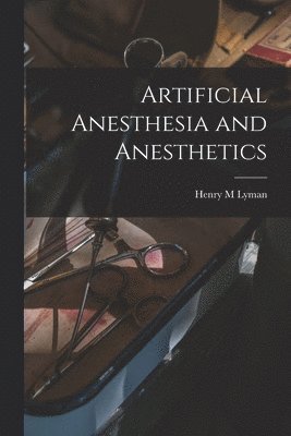 Artificial Anesthesia and Anesthetics 1