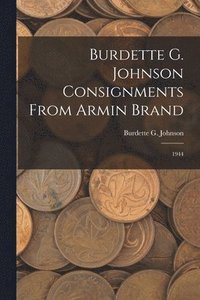 bokomslag Burdette G. Johnson Consignments From Armin Brand