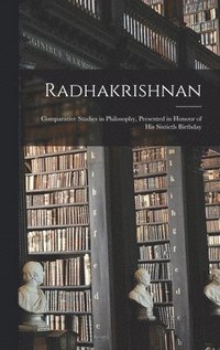 bokomslag Radhakrishnan: Comparative Studies in Philosophy, Presented in Honour of His Sixtieth Birthday