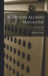 bokomslag Bowdoin Alumni Magazine; 30 (1955-1956)