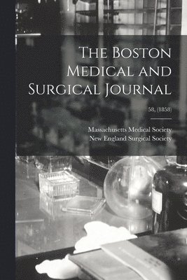 Boston Medical and Surgical Journal; 58, (1858) 1