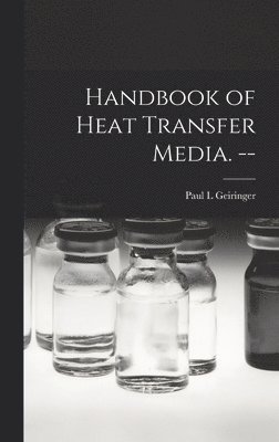 bokomslag Handbook of Heat Transfer Media. --