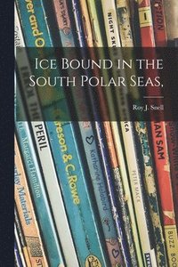 bokomslag Ice Bound in the South Polar Seas,