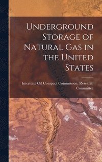 bokomslag Underground Storage of Natural Gas in the United States