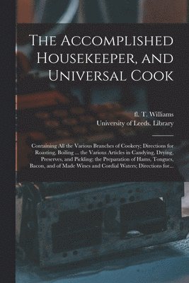 The Accomplished Housekeeper, and Universal Cook 1