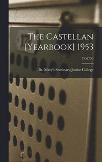 bokomslag The Castellan [yearbook] 1953; 1952/53