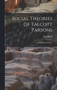 bokomslag Social Theories of Talcott Parsons: a Critical Examination
