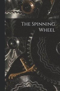 bokomslag The Spinning Wheel