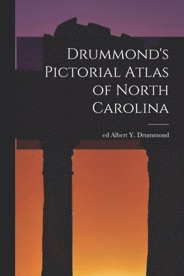 Drummond's Pictorial Atlas of North Carolina 1