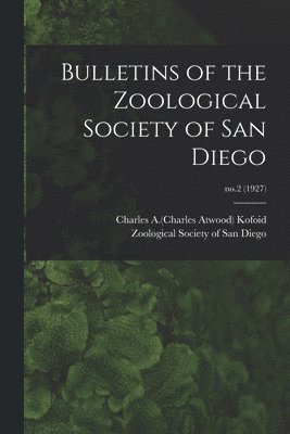 Bulletins of the Zoological Society of San Diego; no.2 (1927) 1