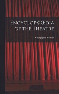 bokomslag Encyclop(c)OEdia of the Theatre