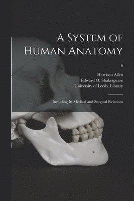 bokomslag A System of Human Anatomy