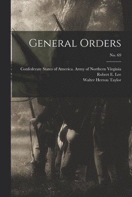 General Orders; no. 69 1