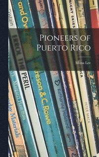 bokomslag Pioneers of Puerto Rico