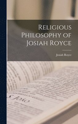 bokomslag Religious Philosophy of Josiah Royce