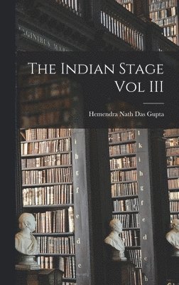 bokomslag The Indian Stage Vol III