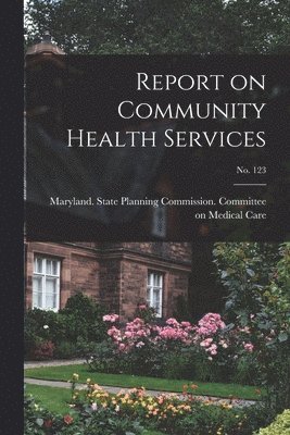 Report on Community Health Services; No. 123 1