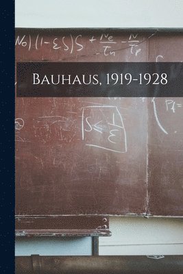 Bauhaus, 1919-1928 1