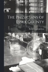 bokomslag The Physicians of Essex County