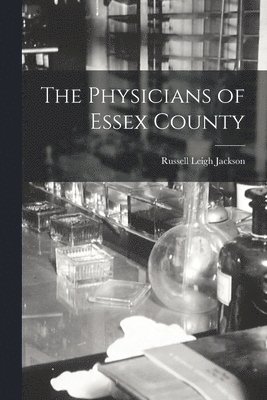 The Physicians of Essex County 1