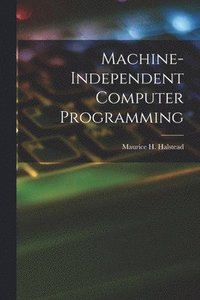 bokomslag Machine-independent Computer Programming