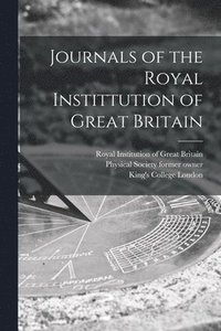 bokomslag Journals of the Royal Instittution of Great Britain [electronic Resource]