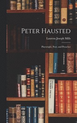 bokomslag Peter Hausted: Playwright, Poet, and Preacher