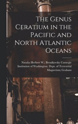 bokomslag The Genus Ceratium in the Pacific and North Atlantic Oceans