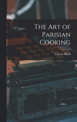 The Art of Parisian Cooking 1