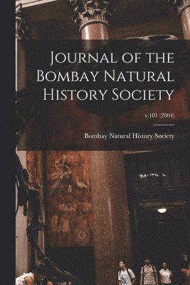 bokomslag Journal of the Bombay Natural History Society; v.101 (2004)